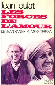 Cover of: Les Forces de l'amour: de Jean Vanier à Mère Teresa
