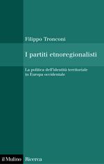 Cover of: I partiti etnoregionalisti: La politica dell'identità territoriale in Europa occidentale