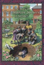 Cover of: The story of the treasure seekers: being the adventures of the Bastable children in search of a fortune