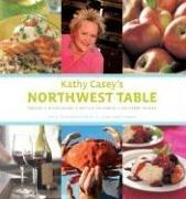 Kathy Casey's Northwest Table by Kathy Casey