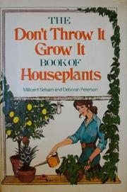 Cover of: The Don't Throw It, Grow It Book of Houseplants by Millicent E. Selsam, Deborah Peterson