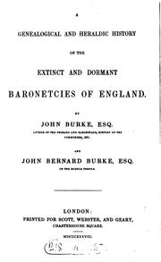Cover of: A genealogical and heraldic history of the extinct and dormant baronetcies of England, by J. and ... by John Burke