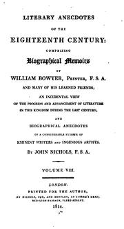 Cover of: Literary Anecdotes of the Eighteenth Century: Comprizing Biographical Memoirs of William Bowyer ... by John Treadwell Nichols, John Nichols, Samuel Bentley