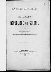 Cover of: La crise actuelle, le Canada, république ou colonie by Joseph Royal