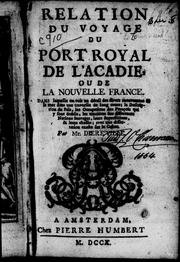 Relation du voyage du Port Royal de l'Acadie ou de la Nouvelle France by N. de Diéreville