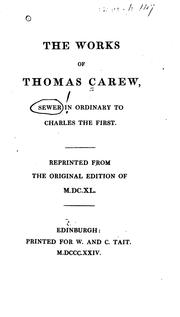 Cover of: The Works of Thomas Carew: Reprinted from the Original Edition of MDCXL (1640). by Thomas Carew