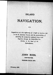 Cover of: Inland navigation: with suggestions as to the sufficiency of a depth of fourteen feet in the St. Lawrence canals, and the practibility of extending the navigation westward from Lake Superior, through the North-West Territories, to the head of the Saskatchewan