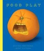 Cover of: Food Play by Joost Elffers, Saxton Freymann