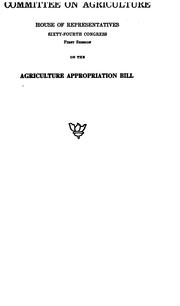 Cover of: Agriculture Appropriations Bill, Hearings Before ..., 64-1 on ....