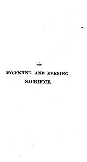 Cover of: The Morning and Evening Sacrifice; Or: Prayers for Private Persons and Families