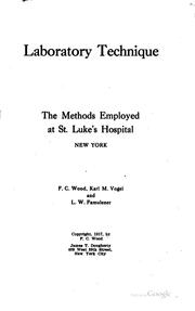 Cover of: Laboratory Technique: The Methods Employed at St. Luke's Hospital, New York