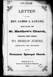 Cover of: Letter of the Rev. James A. Latane, rector of St. Matthew's Church, Wheeling, West Virginia, to Bishop Johns, resigning the ministry of the Protestant Episcopal Church