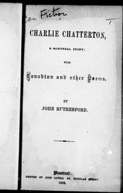 Cover of: Charlie Chatterton: a Montreal story ; with Canadian and other poems