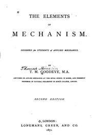 The Elements of Mechanism: Designed for Students of Applied Mechanics by Thomas Minchin Goodeve