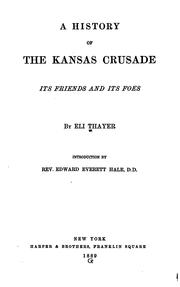 Cover of: A History of the Kansas Crusade: Its Friends and Its Foes