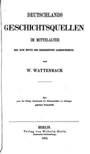 Cover of: Deutschlands Geschichtsquellen im Mittelalter bis zur Mitte des dreizehnten Jahrhunderts