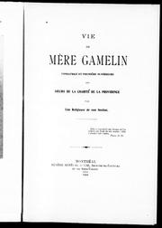 Vie de Mere Gamelin, fondatrice et première supérieure des Soeurs de la charité de la Providence by Rose-de-Lima Tessier