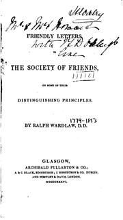 Friendly Letters to the Society of Friends: On Some of Their Distinguishing .. by Ralph Wardlaw