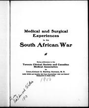 Cover of: Medical and surgical experiences in the South African War: being addresses to the Toronto Clinical Society and Canadian Medical Association