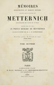 Cover of: Mémoires, documents et écrits divers laissés par le prince de Metternich.: Publiés par son fils le prince Richard de Metternich, classés et réunis par M.A. de Klinkowstroem.