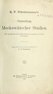 Cover of: K. P. Pobedonoszew's Sammlung moskowitischer studien by Konstantin Petrovich Pobedonost︠s︡ev