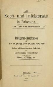 Cover of: Die Koch- und Tafelgeräte in Palästina zur Zeit der Mischnah. by Moritz Winter