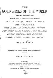 Cover of: The Gold Mines of the World (2d Ed., 1902): Written After an Inspection of the Mines of the ... by James Herbert Curle