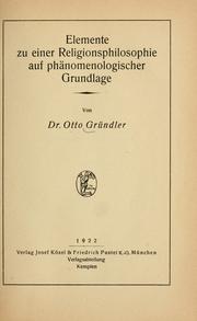 Cover of: Elemente zu einer Religionsphilosophie auf phanomenologischer Grundlage. by Otto Grundler