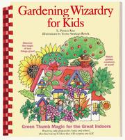 Gardening wizardry for kids by L. Patricia Kite