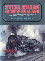 Steel roads of New Zealand by Gordon Troup