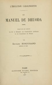 Cover of: Le manuel de Dhuoda (843) publié sous les auspices de m. le ministre de l'instruction publique et de l'Académie de Nîmes by Dhuoda.