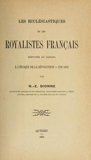 Cover of: Les ecclésiastiques et les royalistes français réfugiés au Canada à l'époque de la révolution--1791-1802 by Dionne, N.-E.