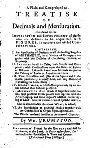 Cover of: A Plain and Comprehensive Treatise of Decimals and Mensuration. ...: Containing by William Crumpton