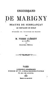 Cover of: Enguerrand de Marigny, Beaune de Semblançay, le chevalier de Rohan: épisodes de l'histoire de France by Pierre Clément