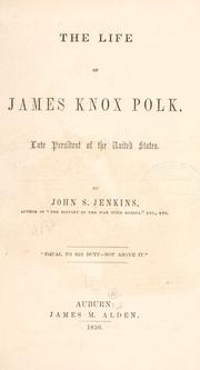 The life of James Knox Polk by Jenkins, John S.