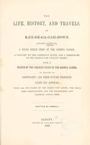 Cover of: The life, history, and travels, of Kah-ge-ga-gah-bowh (George Copway) by George Copway