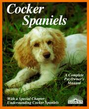 Cover of: Cocker spaniels: everything about purchase, care, nutrition, breeding, behavior, and training : with a special chapter on understanding cocker spaniels