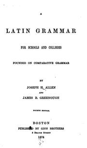 Cover of: A Latin Grammar for Schools and Colleges, Founded on Comparative Grammar by Joseph Henry Allen , James Bradstreet Greenough