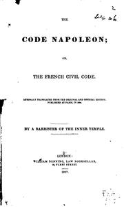 Cover of: Code Napoleon; Or, The French Civil Code by a Barrister of the Inner Temple, France , George Spence