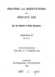Cover of: Prayers and meditations for private use, in the words of Holy Scripture, arranged by M.E.T.