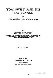 Cover of: Tom Swift and His Big Tunnel: Or, The Hidden City of the Andes