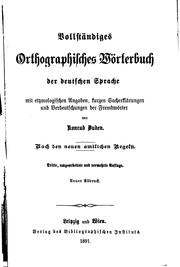 Cover of: Vollständiges orthographisches Wörterbuch der deutschen Sprache mit etymologischen Angaben ... by Konrad Duden