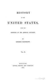 Cover of: History of the United States of America: From the Discovery of the American Continent by George Bancroft