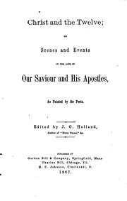 Christ and the Twelve: Or Scenes and Events in the Life of Our Saviour and ..