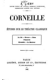 Cover of: Corneille: études sur le théâtre classique by Adolphe Lieby