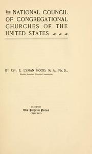 The National council of Congregational churches of the United States by E. Lyman Hood