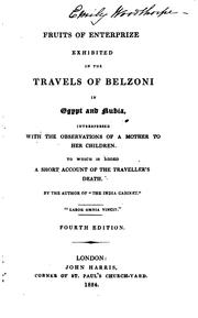 Cover of: Fruits of enterprize exhibited in the travels of Belzoni in Egypt and Nubia, by the author of ...