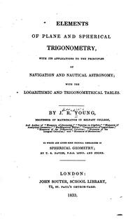 Cover of: Elements of Plane and Spherical Trigonometry: With Its Applications to the ...