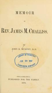 Memoir of Rev. James M. Challiss by John R. Murphy