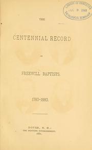 Cover of: The centennial record of Freewill Baptists, 1780-1880